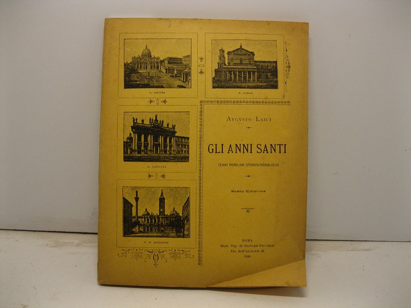 Gli anni santi. Cenni popolari storico-cronologici. Sesta edizione.